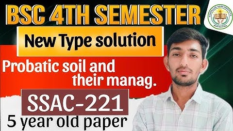 SSAC-221 problematic soils & their manag. old new type paper solution  bsc agriculture 4th semester
