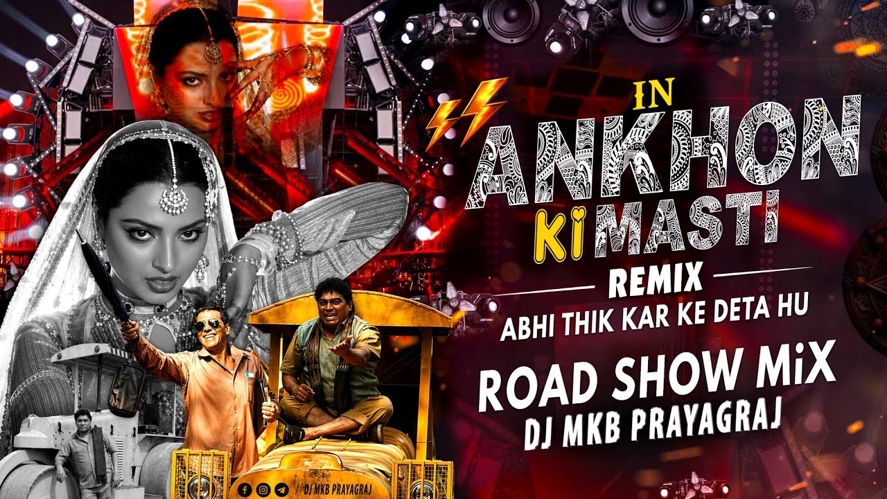 Download In Ankhon Ki Masti X Abhi Thik Karke Deta Hu || Road Show Remix || DJ MkB Prayagraj || DJ Song Remix MP3