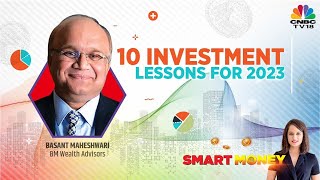 Decoding 10 Investment Lessons For 2023! | Basant Maheshwari EXCLUSIVE | Smart Money | CNBC-TV18