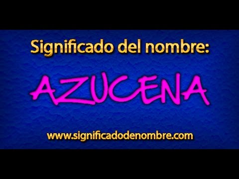 Significado de Azucena | ¿Qué significa Azucena?