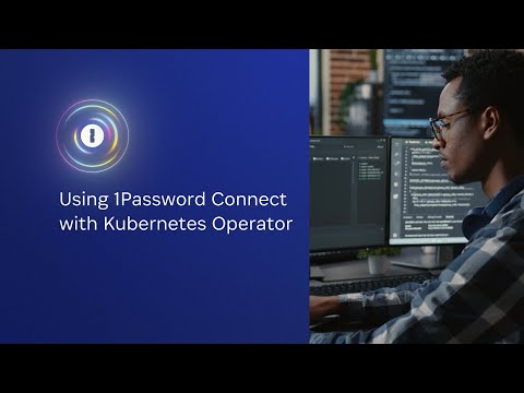 Using 1Password Connect with Kubernetes Operator