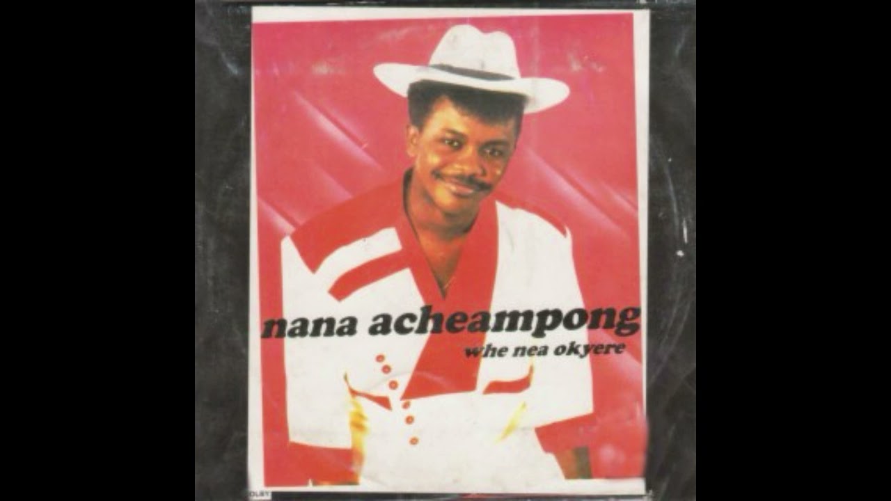 Whe Nea Okyere (Full Album) - Nana Acheampong