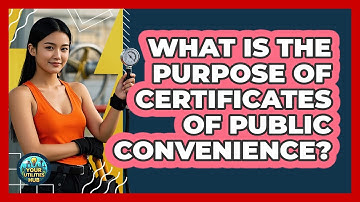 What Is The Purpose Of Certificates Of Public Convenience? - Your Utilities Hub
