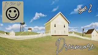Dreamcore Part 2: Something Isnt Right