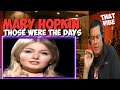 Mary Hopkin - Those Were The Days ▪︎ REACTION