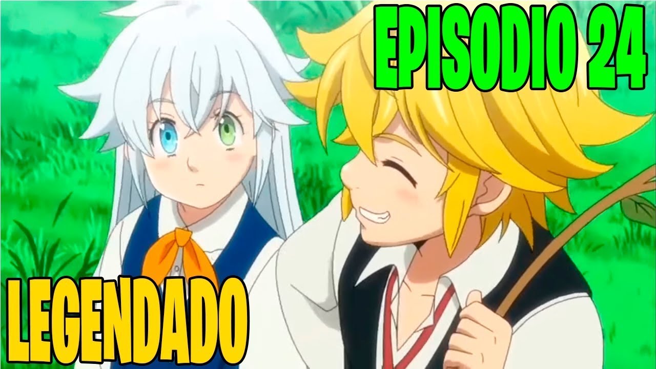 Nanatsu no Taizai 4ª Temporada Ep 24 Legendado PT-BR [HD] 