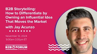 B2B Storytelling: How to Differentiate by Owning an Influential Idea That Moves the Market