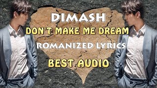 Dimash - DON'T MAKE ME DREAM - (ROMANIZED LYRICS )~BEST AUDIO- FAN TRIBUTE