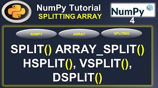 Python Numpy Tutorial: Numpy Splitting Array | Split | Array_Split | H-V Split | DSplit #4