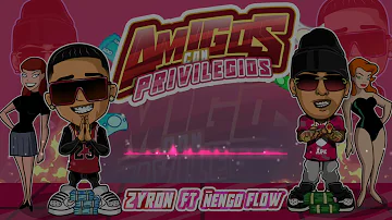 ÑENGO FLOW / ZYRON - AMIGOS CON PRIVILEGIOS