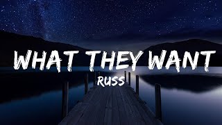 Russ - What They Want | Lyrics Video (Official)