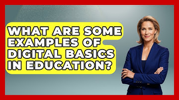 What Are Some Examples of Digital Basics in Education? | Tech Terms Explained News