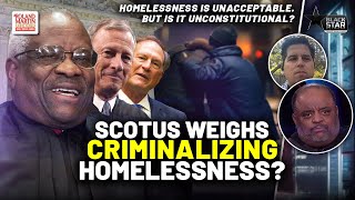 SCOTUS Considers CRIMINALIZING HOMELESSNESS In Complex OUTDOORSLEEPING BAN CASE | Roland Martin