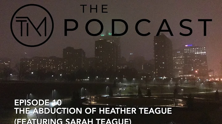 The Abduction of Heather Teague (Featuring Sarah T...