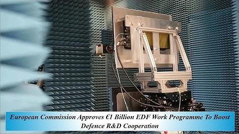 European Commission Approves €1 Billion EDF Work Programme To Boost Defence R&D Cooperation
