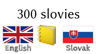 300 slovies + Čítanie a počúvanie: - Angličtina + Slovenčina
