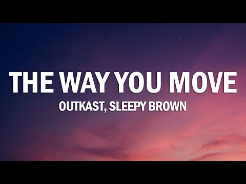 Outkast The Way You Move Lyrics Ft Sleepy Brown