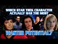 Which Star Trek Character Actually Has the Most Wasted Potential?