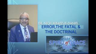 SPIRIT OF GRACE HOUR- AN EXEGESIS ON DOCTRINAL ERROR