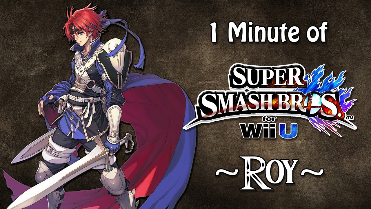 [1 Minute of Sm4sh] ☆Roy☆ 「Super Smash Bros. for Wii U」 - YouTube