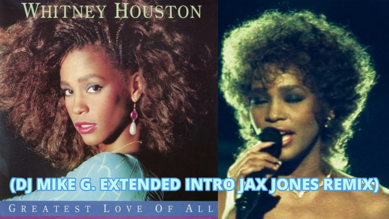 Whitney Houston - Greatest Love Of All (DJ Mike G Extended