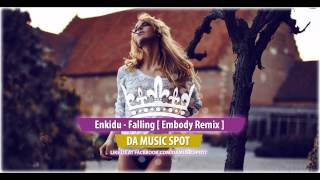 Enkidu - Falling [ Embody Remix ]