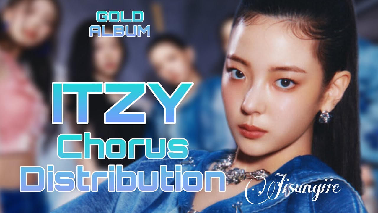 ITZY – Album Chorus Distribution | GOLD |