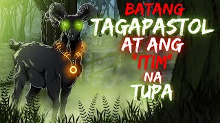 BATANG TAGAPASTOL AT ANG ITIM NA TUPA (ASWANG TRUE STORY)