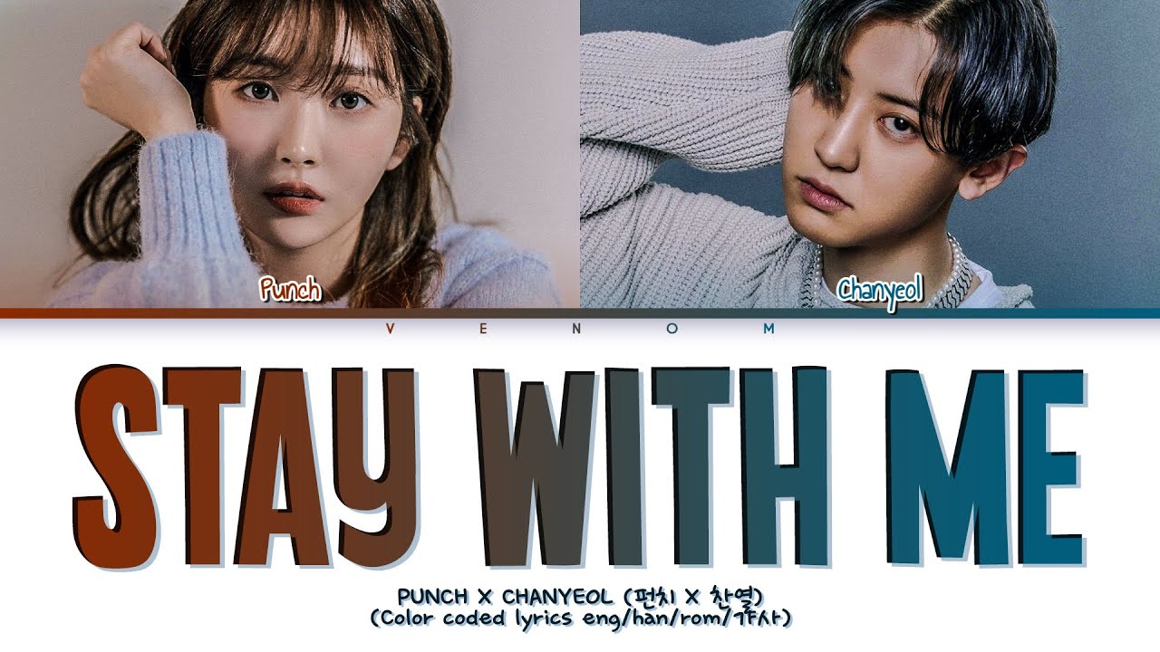 CHANYEOL & PUNCH 찬열 & 펀치 Stay with me (Color coded lyrics eng/han/rom