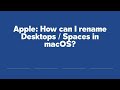 Apple: How can I rename Desktops / Spaces in macOS?