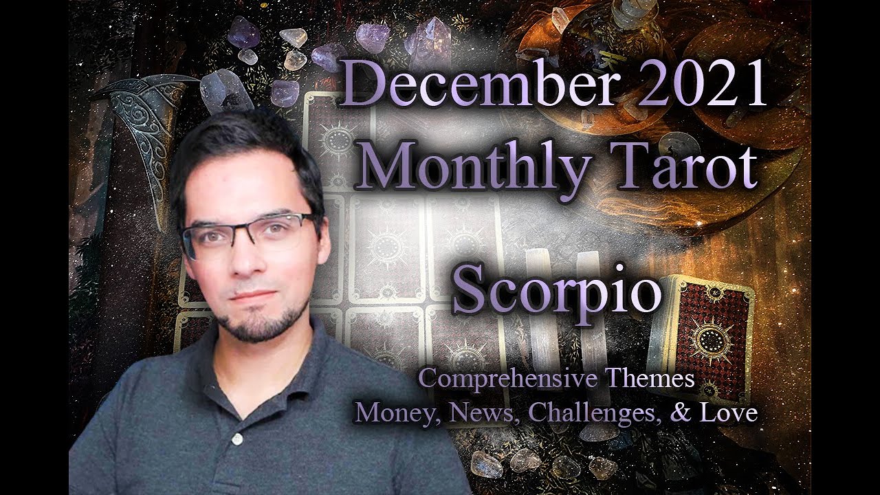 Scorpio December 2021 Monthly Tarot Forecast