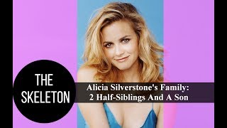 Alicia Silverstone's Family: 2 Half-Siblings And A Son