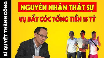 Vụ Bắt Cóc Tống Tiền 15 Tỷ, Sự Thật Ít Ai Biết - Bài Học Cảnh Tỉnh Của Người Làm Giàu