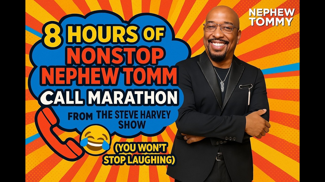8 hours of Nephew Tommy's most hilarious a prank calls from The Steve Harvey Morning Show!
