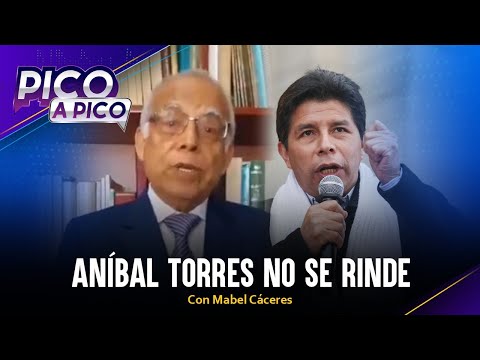 Aníbal Torres no se rinde | Pico a Pico con Mabel Cáceres