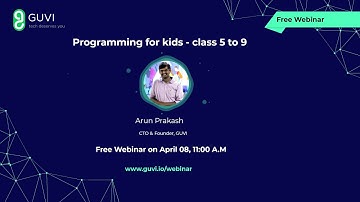 Programming for Kids of Class 5 - 9 | Arun Prakash | #30dayswebinar | GUVI