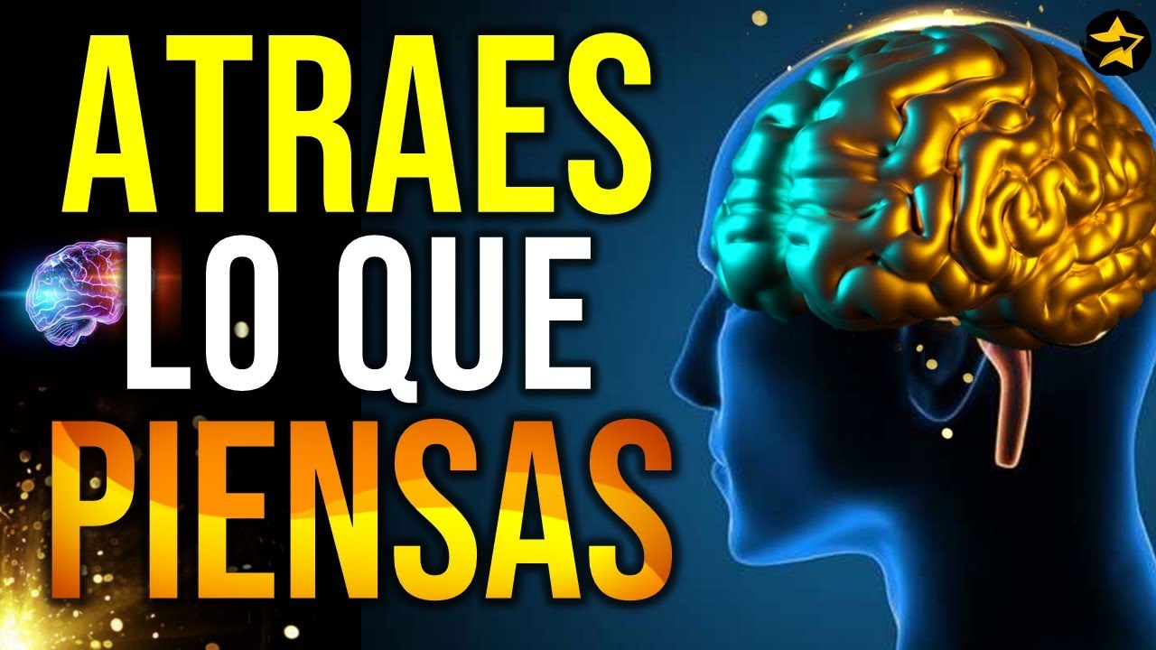 Tus PENSAMIENTOS Crean Tu REALIDAD | Reprograma Tu Mente Para Atraer Lo ...
