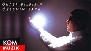 Önder Dilbirin - Özlemim Sana (Official Audio © Kom Müzik)