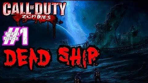 Call of Duty Custom Zombies: DEAD SHIP Part 1▐ You DON