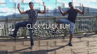 CLICK CLACK BUM - MC R1 & MC POU  l CIA QUE QUE ISSO  (COREOGRAFIA)