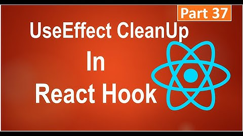 #37,  UseEffect Cleanup Function In React