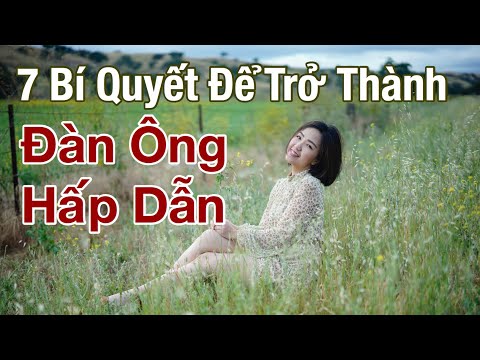 Video: Năng Lượng Nữ Tính: Cách Thu Hút Người đàn ông Hoàn Hảo