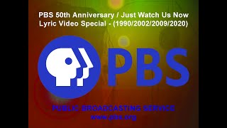 PBS 50th Anniversary Special / Just Watch Us Now (Lyric Video) - 1990/2002/2009/2020