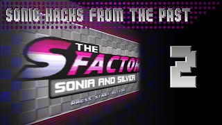 The S Factor - Sonia and Silver (v2.0) - Sonic Hacks From The Past - The S Factor #2 - User video