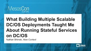 What Building Multiple Scalable DC/OS Deployments Taught Me About Running Stateful Services on DC/OS
