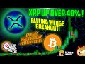 BITCOIN LIVE : XRP UP 40+%! FALLING WEDGE PLAYED OUT.