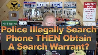 Police Illegally Search Phone THEN Obtain a Search Warrant