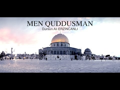 MEN QUDDUSMAN (Ben Kudüsüm/ Özbekçe) Dursun Ali ERZİNCANLI