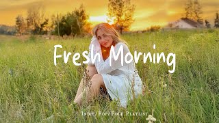 Download Lagu Fresh Morning 🎶 Songs to boost your energy up 🌻 Morning Energy | Best Indie/Pop/Folk/Acoustic MP3 Download Lagu Fresh Morning 🎶 Songs to boost your energy up 🌻 Morning Energy | Best Indie/Pop/Folk/Acoustic MP3