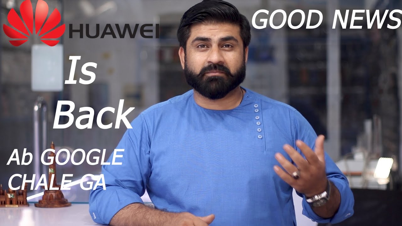 HUAWEI MOBILES BAN KHATAM  | AB GOOGLE CHALE GA